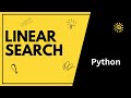 Linear Search in Python | Data Structure | Algorithmic Tutorial
