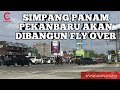 Apakah Sudah Seharusnya Simpang Panam Pekanbaru Dibangun Fly Over?