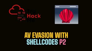 AntiVirus Evasion Techniques with Shellcodes P2 | TryHackMe