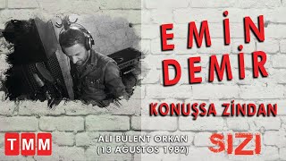 Emin Demir - Konuşsa Zindan (Ali Bülent Orkan)