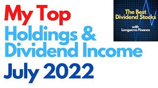 My Top 10 Holdings July 2022 And My Dividend Income This Year!
