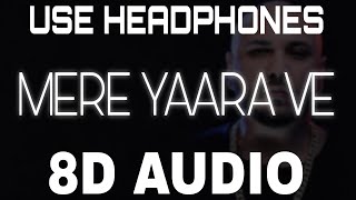 Mere Yaara Ve [8D AUDIO] B Praak | Qismat 2 | New Punjabi Songs | Latest Punjabi Songs 2021