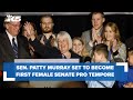 Sen. Patty Murray set to become Senate Pro Tempore