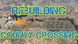 Fallout 4 - Rebuilding County Crossing (Tutorial)