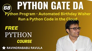 PYTHON | Python Program - Automated Birthday Wisher | Run a Python Code in the Cloud | RBR