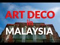 ART DECO in MALAYSIA