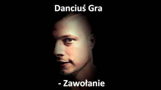 Danciuś Gra - Zawołanie