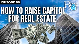 How to Raise Capital for Real Estate with Don Peebles and Craig Livingston | Rants & Gems #86