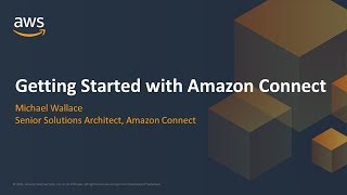 Get Started in Minutes with Amazon Connect in Your Contact Center - AWS Online Tech Talks