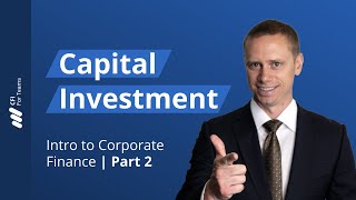 Capital Investment: Intro to Corporate Finance | Part 2
