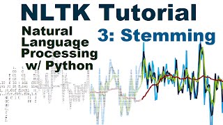 Stemming - Natural Language Processing With Python and NLTK p.3