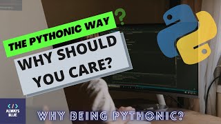 5 Reasons To Be Pythonic | Best Python Coding Practices