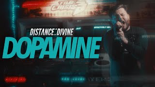 D I S T A N C E : D I V I N E - Dopamine (OFFICIAL MUSIC VIDEO)