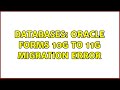 Databases: Oracle Forms 10g to 11g migration Error