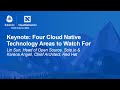 Keynote: Four Cloud Native Technology Areas to Watch For - Lin Sun & Karena Angell