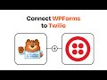 How to connect WPForms to Twilio - Easy Integration 01205