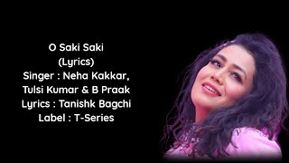 Neha Kakkar : O Saki Saki Full Song (Lyrics) | B Praak | Tulsi Kumar | Vishal-Shekhar | Nora Fatehi