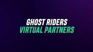How to Ride with Ghost Riders and Virtual Partners
