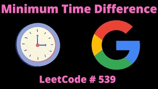MINIMUM TIME DIFFERENCE | PYTHON | LEETCODE # 539