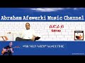 eritrea music abraham afewerki sdray ስድራይ official audio video