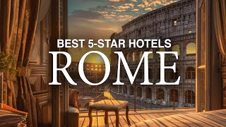 TOP 5: Best 5-Star Hotels in Rome