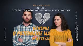 NOWENNA ZA MAŁŻEŃSTWA W KRYZYSIE - DZIEŃ 1 - WERSJA DLA OSÓB OFIAROWUJĄCYCH MODLITWĘ