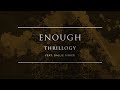 Thrillogy - Enough feat. Gallie Fisher | Ophelia Records