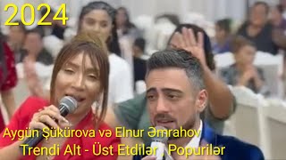 Aygün Şükürova \u0026 Elnur Əmrahov  Popuri ( Yeni 2024 )