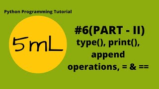 5mL - type(), print(), append operation, = & == | Tutorial #6(P - II) | Python Programming (HINDI)