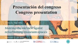 Making the old new again: Refurbishing Museum Spaces. Presentación