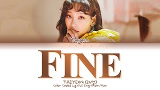 TAEYEON (태연) - Fine (Color Coded Lyrics Eng/Rom/Han/가사)