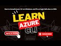 How to Install Azure CLI on Windows  | Fix Az login fails due to MFA | Azure CLI basic commands