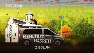 Memleket Hasreti- 2. Bölüm