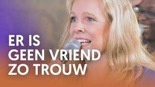 Er is geen Vriend zo trouw - Nederland Zingt