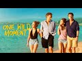 One Wild Moment - Official Trailer