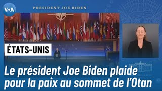 Sommet de l'Otan : Joe Biden plaide en faveur de la paix par la force