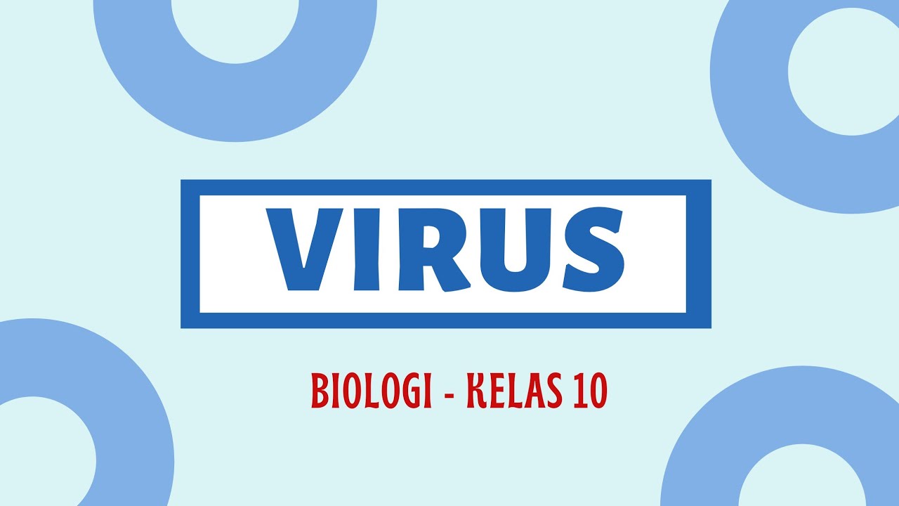 VIRUS : BIOLOGI KELAS 10 SMA - YouTube