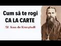 Cum să te rogi ca la carte – Sf. Ioan de Kronștadt