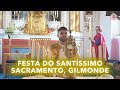 Festa em Honra do Santíssimo Sacramento 2024, Gilmonde - Barcelos | Procissão, Eucaristia e Adoração