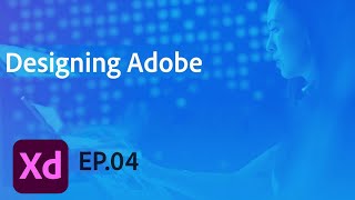 Designing Adobe XD - Episode 04 - Design Specs | Adobe Creative Cloud