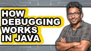 How Debugging Works in Java (only Way)