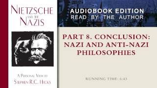 Part 8: Conclusion: Nazi and Anti-Nazi Philosophies (Nietzsche and the Nazis, Part 8, Section 40)