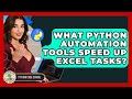 What Python Automation Tools Speed Up Excel Tasks? - Python Code School