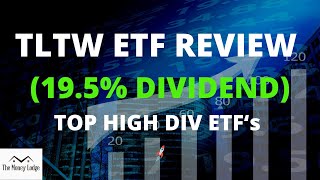 TLTW High Yield ETF Review (19.5% Dividend) Top High Dividend ETFs