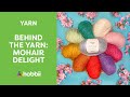 Behind the Yarn: Mohair Delight