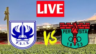 Persita Tangerang vs PSIS Semarang Live Match ||  PSIS Semarang Vs Persita Tangerang