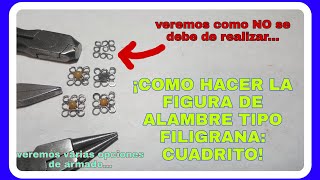 CUADRITO| FIGURA DE ALAMBRE TIPO FILIGRANA| ALAMBRISMO| OPCIONES PARA HACER ESTA FIGURA DE ALAMBRE.