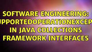 Software Engineering: UnsupportedOperationException in java collections framework interfaces