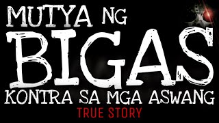 MUTYA NG BIGAS KONTRA SA ASWANG | True Story