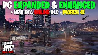 COMPLETE INFO BREAKDOWN! PC Expanded \u0026 Enhanced, New GTA Online DLC Coming March 4